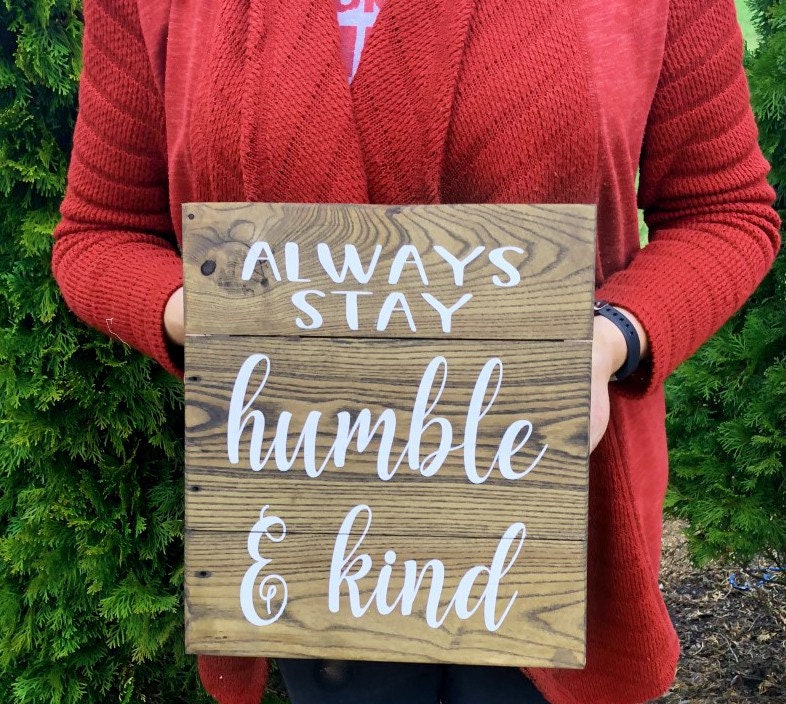Always Stay Humble & Kind Wood Sign, Farmhouse Sign, Rustic Wood Sign, Housewarming Gift, Farmhouse Decor, Pallet Wood Sign
