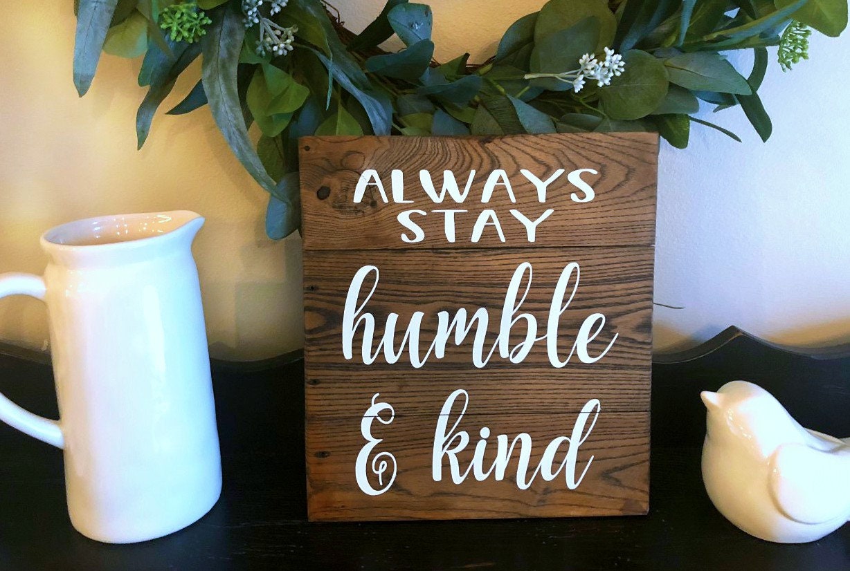 Always Stay Humble & Kind Wood Sign, Farmhouse Sign, Rustic Wood Sign, Housewarming Gift, Farmhouse Decor, Pallet Wood Sign