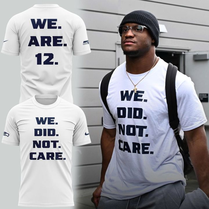 2026 Seattle Seahawks "We. Did. Not. Care." White T-Shirt