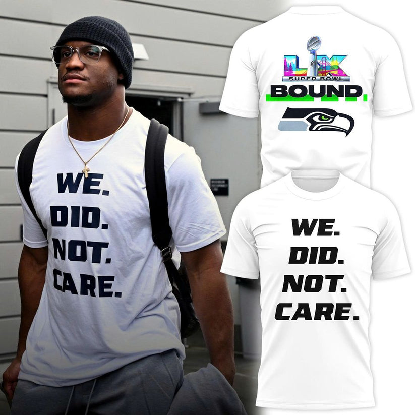 Seattle Seahawks We Did Not Care T-Shirt
