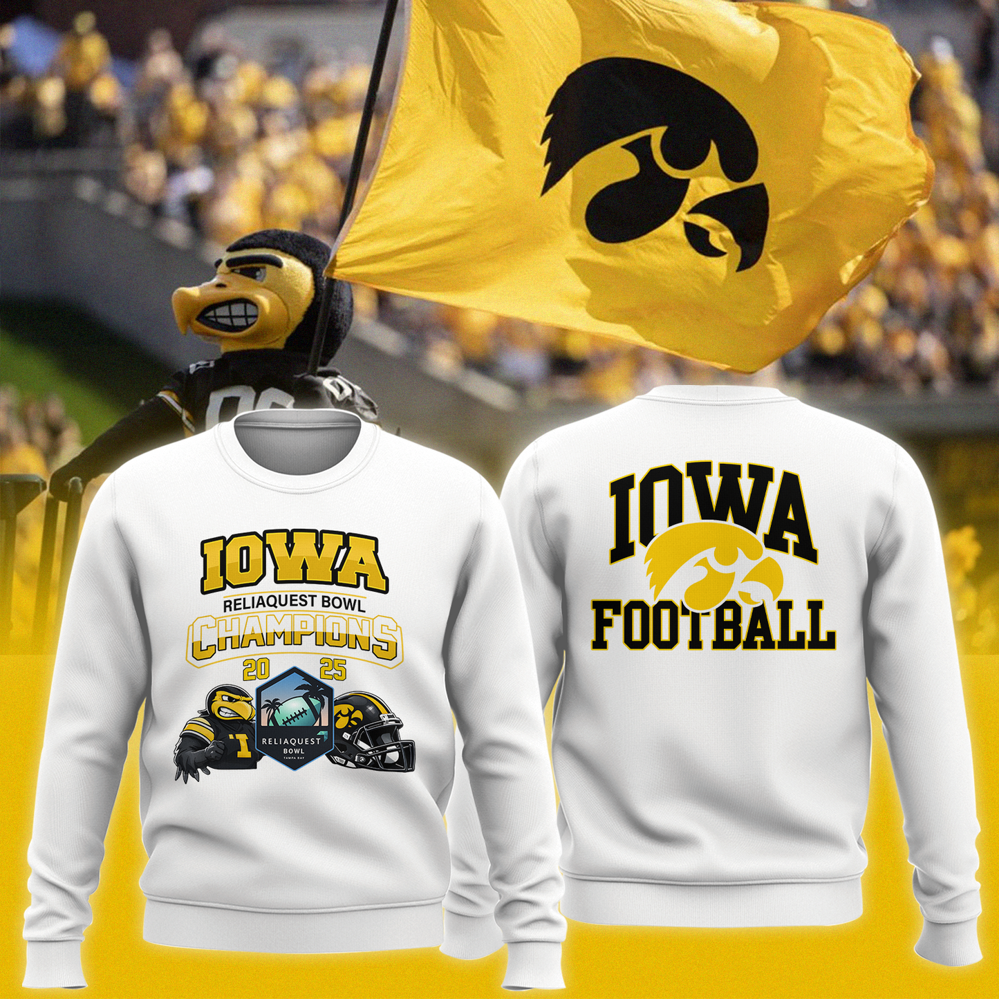 Iowa 2025 RELIAQUEST BOWL Champions Sweatshirt Limited Edition