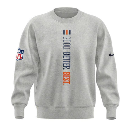 Chicago Bears GOOD. BETTER. BEST Sweatshirt - Grey