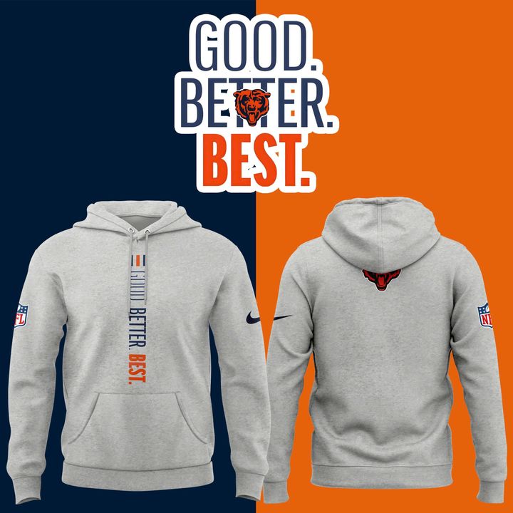 Chicago Bears GOOD. BETTER. BEST Hoodie - Grey