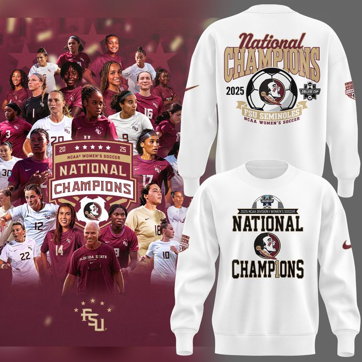 1.Limited Edition FSU women's soccer NATIONAL CHAMPIONS Sweatshirt 2025