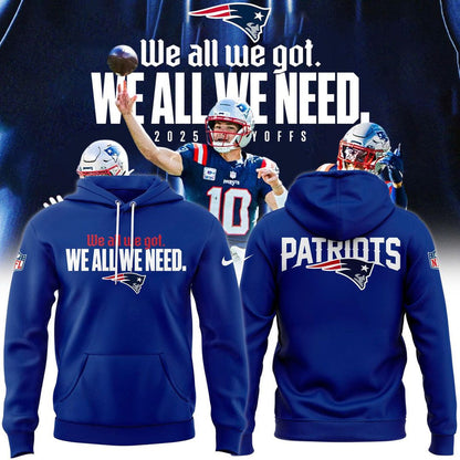 New England Patriots "We All We Got, We All We Need" Hoodie