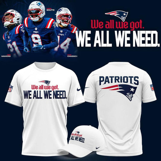 New England Patriots "We All We Got, We All We Need" Combo TShirt