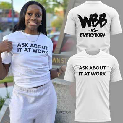 Limited edition ASK ABOUT IT AT WORK T-shirt